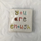 Ceramic Square Tile - you are enough