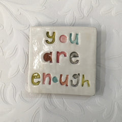 Ceramic Square Tile - you are enough