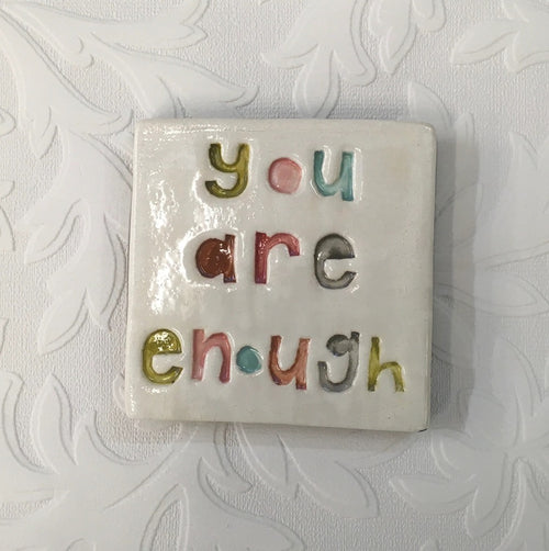 Ceramic Square Tile - you are enough