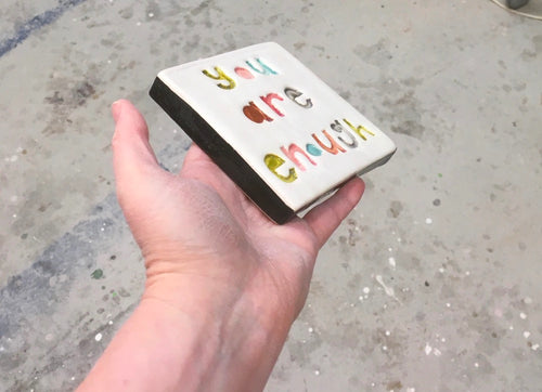 Ceramic Square Tile - you are enough