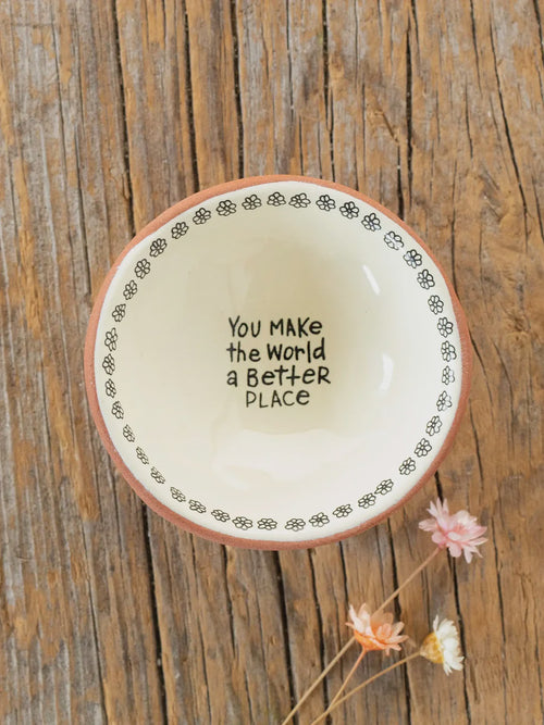 Tiny Trinket Dish - You make the world a better place