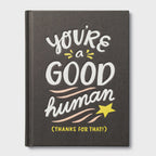 Your A Good Human