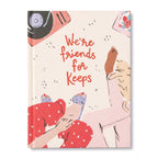 Gift Book We're Friends For Keeps