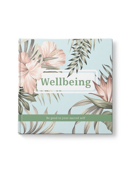 Gift Book WELLBEING – BE GOOD TO YOUR SACRED SELF