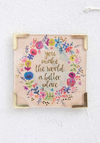 Corner Magnet- You Make World a Better Place