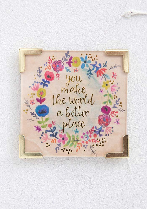 Corner Magnet- You Make World a Better Place