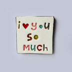 Square Tile - I love you so much